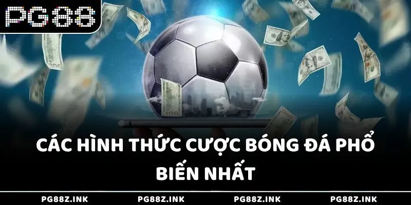 Các hình thức cược bóng đá phổ biến nhất