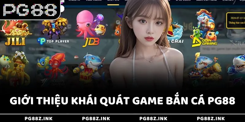 Giới thiệu khái quát game bắn cá PG88