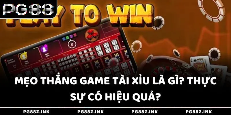 Mẹo thắng game Tài Xỉu là gì? Thực sự có hiệu quả?
