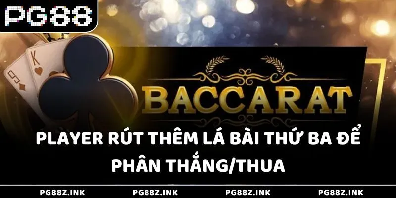 Player rút thêm lá bài thứ ba để phân thắng/thua