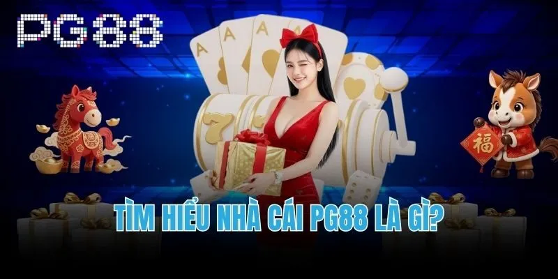 Tìm hiểu nhà cái PG88 là gì?
